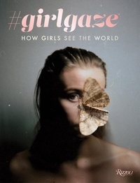 Amanda de Cadenet - #girlgaze - How girls see the world.