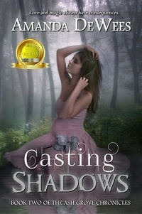  Amanda DeWees - Casting Shadows - Ash Grove Chronicles, #2.