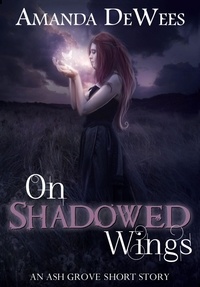  Amanda DeWees - On Shadowed Wings - Ash Grove Chronicles.