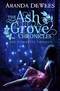 The Ash Grove Chronicles: The Complete Trilogy