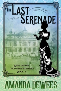  Amanda DeWees - The Last Serenade - Sybil Ingram Victorian Mysteries, #2.