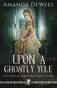  Amanda DeWees - Upon a Ghostly Yule.