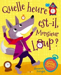 Quelle heure est-il Monsieur Loup ?