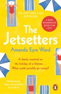 Amanda Eyre Ward - The Jetsetters - A 2020 REESE WITHERSPOON HELLO SUNSHINE BOOK CLUB PICK.