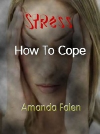  Amanda Falen - Stress - How To Cope.