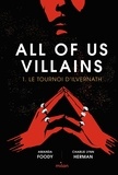 Amanda Foody et Christine Lynn Herman - All of us villains Tome 1 : Le tournoi d'Ilvernath.