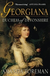 Amanda Foreman - Georgiana Duchess Of Devonshire.