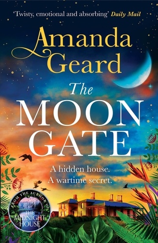 The Moon Gate. The mesmerising story of a hidden house and a lost wartime secret