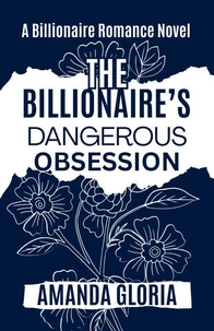 The Billionaire's Dangerous Obsession