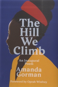 Amanda Gorman - The Hill We Climb - An Inaugural Poem.