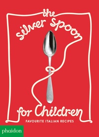 Ebooks pour iPhone téléchargement gratuit The Silver Spoon for Children  - Favourite Italian Recipes en francais par Amanda Grant, Harriet Russell CHM FB2 RTF