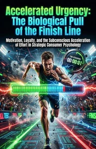 Accelerated Urgency: The Biological Pull of the Finish Line