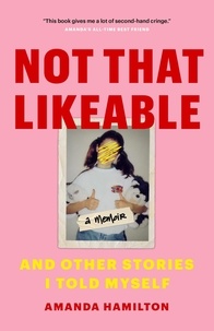  Amanda Hamilton - Not That Likeable: And Other Stories I Told Myself.