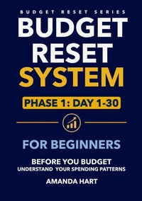 Budget Reset System For Beginners: Phase 1, Day 1-30