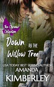  Amanda Kimberley - Down by the Willow Tree - The Chronic Collection, #1.