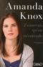 Amanda Knox - J'aimerais qu'on m'entende.