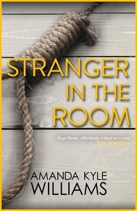Amanda Kyle Williams - Stranger In The Room (Keye Street 2) - A chilling murder mystery to set your pulse racing.