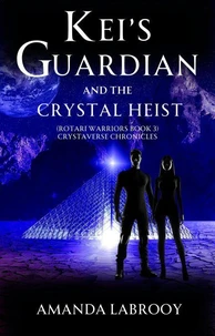 Kei's Guardian and the Crystal Heist