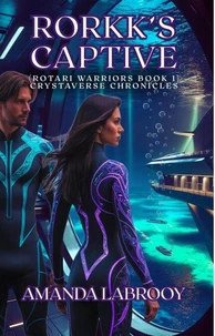 Rorkk's Captive (Rotari Warriors Book 1)