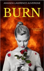  Amanda Lawrence Auverigne - Burn - The Burn Series.