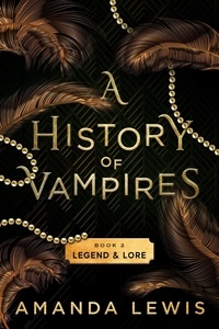  Amanda Lewis - A History of Vampires: Legend &amp; Lore - A History of Vampires, #2.