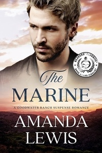  Amanda Lewis - The Marine: A Goodwater Ranch Suspense Romance - Goodwater Ranch, #3.