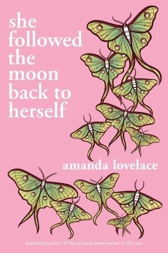 Amanda Lovelace - she followed the moon back to herself.