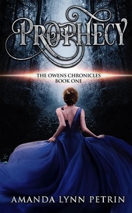  Amanda Lynn Petrin - Prophecy - The Owens Chronicles, #1.
