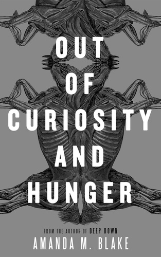  Amanda M. Blake - Out of Curiosity and Hunger.