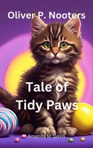  Amanda M. Davis - Oliver P. Nooters Tale of Tidy Paws - Oliver P. Nooters, #9.