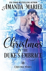  Amanda Mariel - Christmas in the Duke's Embrace - Christmas Wishes, #4.