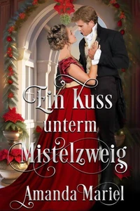 Ein Kuss unterm Mistelzweig