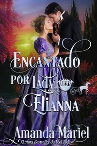  Amanda Mariel - Encantado por Lady Elianna - Amores Fabulosos, #3.