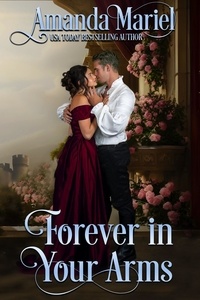  Amanda Mariel - Forever in Your Arms - A Castle Romance, #3.