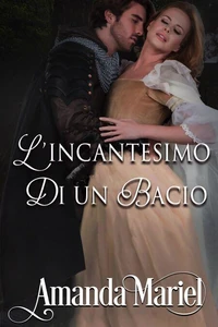 L’incantesimo di un bacio