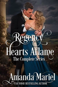 Regency Hearts Aflame: The Complete Series