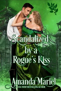 Scandalized by a Rogue's Kiss