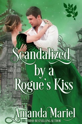  Amanda Mariel - Scandalized by a Rogue's Kiss - Connected by a Kiss, #5.