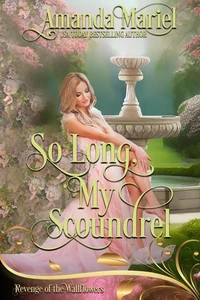 So Long, My Scoundrel: Regency Hearts Aflame