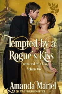  Amanda Mariel - Tempted by a Rogue's Kiss - Connected by a Kiss, #9.