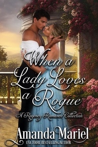  Amanda Mariel - When a Lady Loves a Rogue: A Regency Romance Collection.