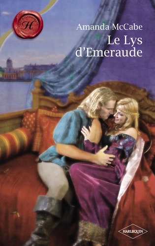 Le Lys d'Emeraude (Harlequin Les Historiques)
