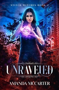  Amanda McCarter - Unraveled - Stitch Witches, #2.