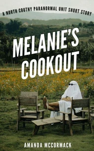 Melanie's Cookout: A North County Paranormal Unit Short Story