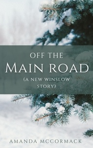  Amanda McCormack - Off the Main Road: A New Winslow Prequel Novella - New Winslow.