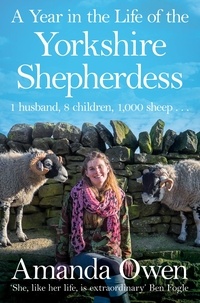 Amanda Owen - A Year in the Life of the Yorkshire Shepherdess.