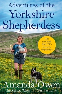 Amanda Owen - Adventures Of The Yorkshire Shepherdess.