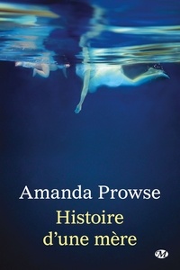Amanda Prowse - Histoire d'une mère.