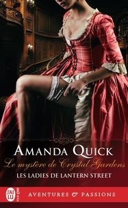 Amanda Quick - Les ladies de Lantern Street Tome 1 : Le mystère de Crystal Gardens.