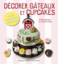 Amanda Rawlins et Caroline Deasy - Décorer gâteaux et cupcakes - Pour toutes les occasions.